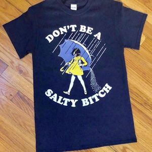 DONT BE A SALTY B*TCH UNISEX TEES